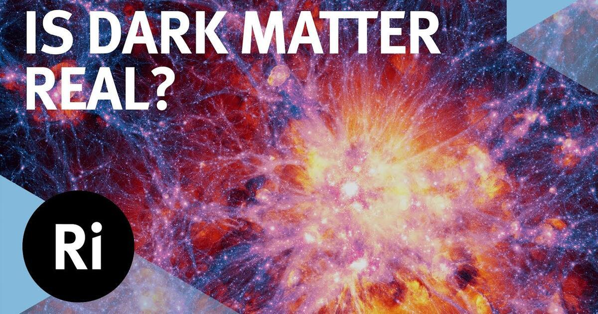 Is Dark Matter Real? with Sabine Hossenfelder Royal Institution